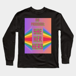 My pronouns She Her Hers Long Sleeve T-Shirt